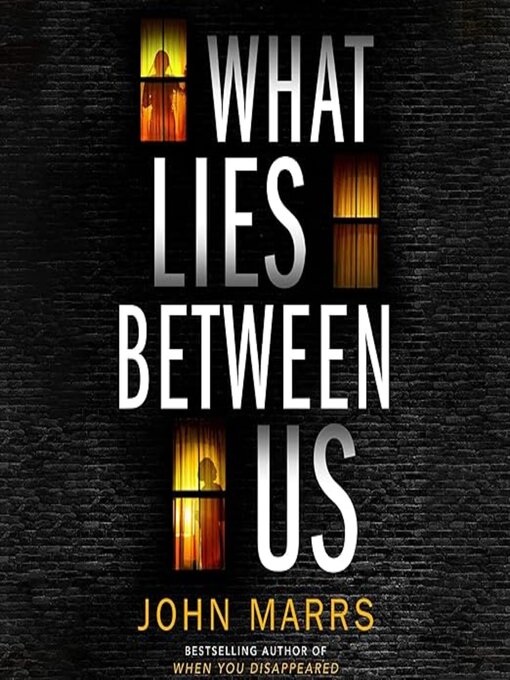 Title details for What Lies Between Us by John Marrs - Wait list